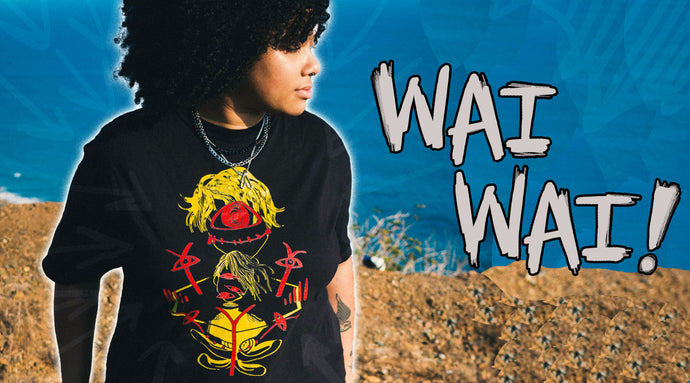 "WAI WAI" T-shirt Out Now!